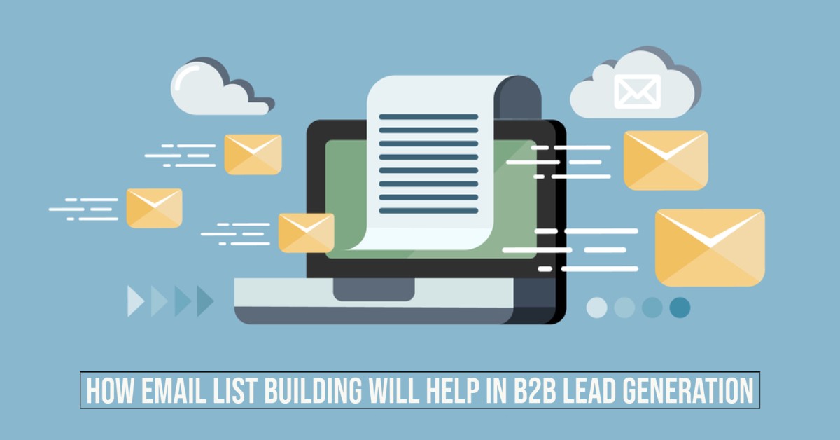 How Email List Building will help in B2B Lead Generation